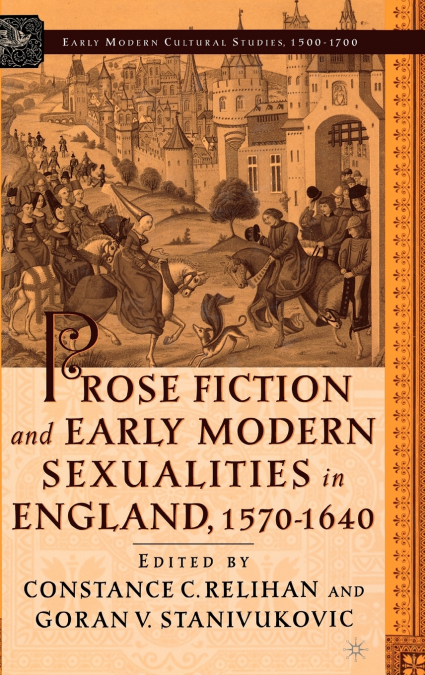 Prose Fiction and Early Modern Sexualities in England, 1570-1640