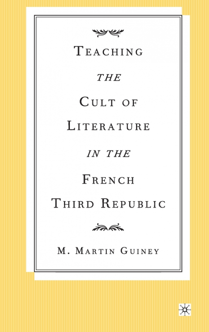 Teaching the Cult of Literature in the French Third Republic