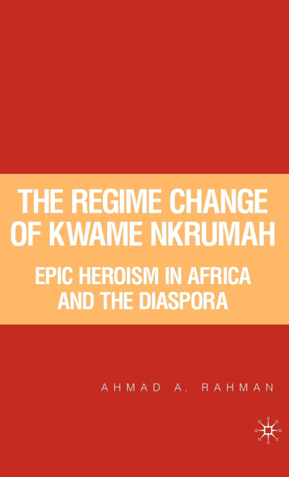 The Regime Change of Kwame Nkrumah