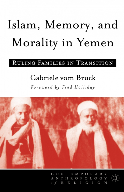 Islam, Memory, and Morality in Yemen