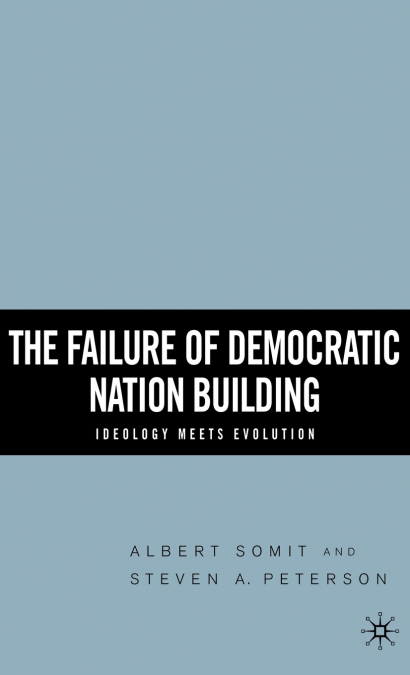 The Failure of Democratic Nation Building