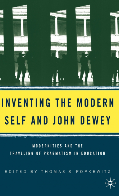Inventing the Modern Self and John Dewey