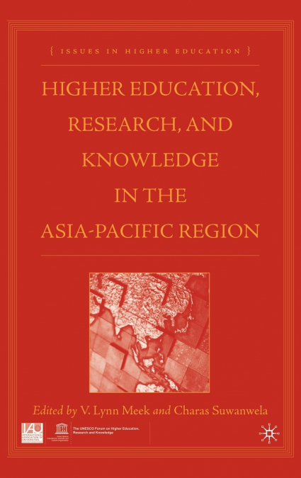 Higher Education, Research, and Knowledge in the Asia Pacific Region