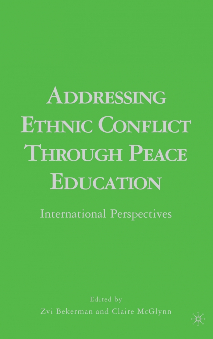 Addressing Ethnic Conflict Through Peace Education
