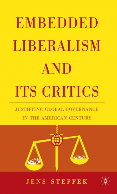 Embedded Liberalism and Its Critics