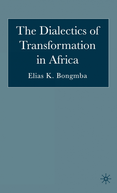 The Dialectics of Transformation in Africa
