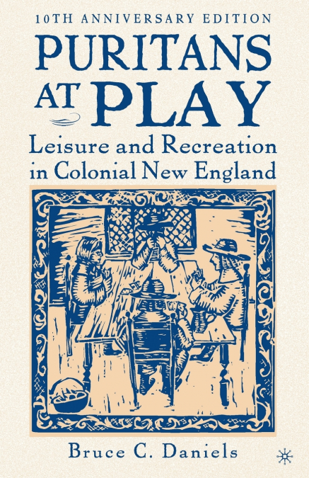 Puritans at Play, Tenth Anniversary Edition