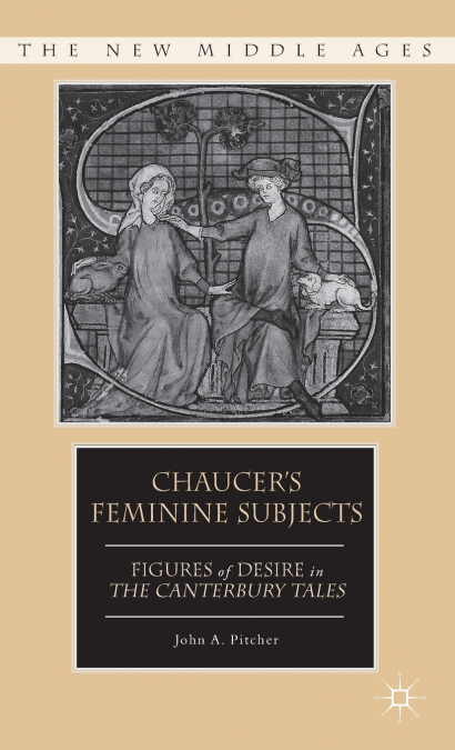 Chaucer’s Feminine Subjects