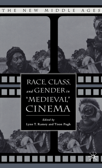 Race, Class, and Gender in 'Medieval' Cinema