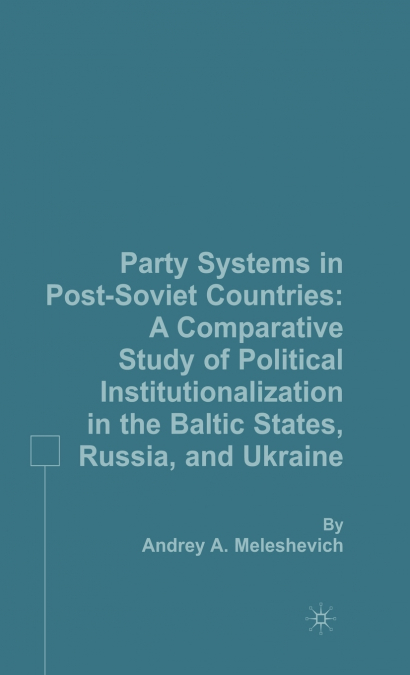 Party Systems in Post-Soviet Countries
