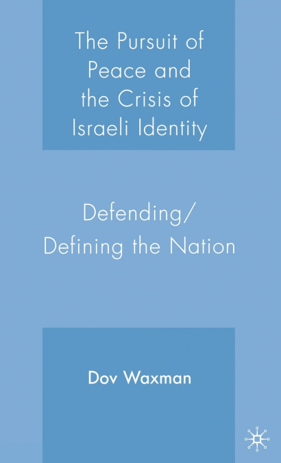 The Pursuit of Peace and the Crisis of Israeli Identity