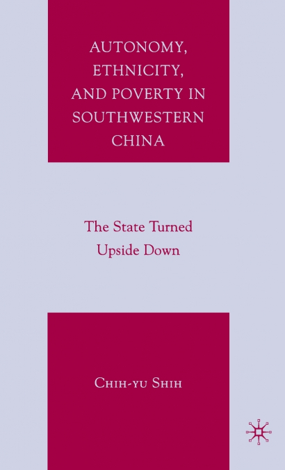 Autonomy, Ethnicity, and Poverty in Southwestern China