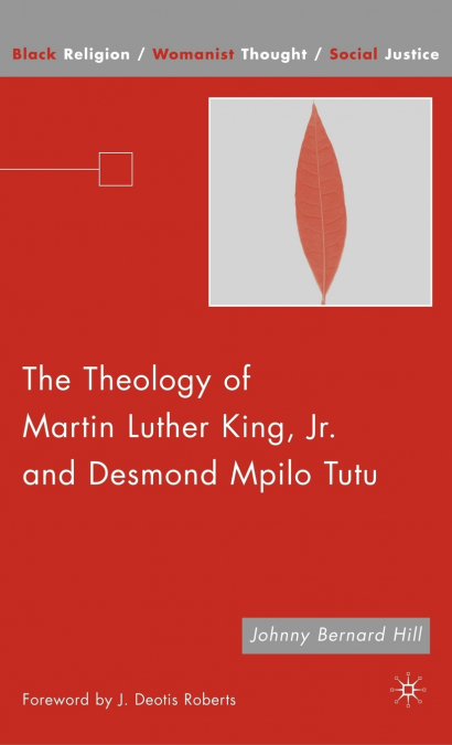 The Theology of Martin Luther King, JR. and Desmond Mpilo Tutu