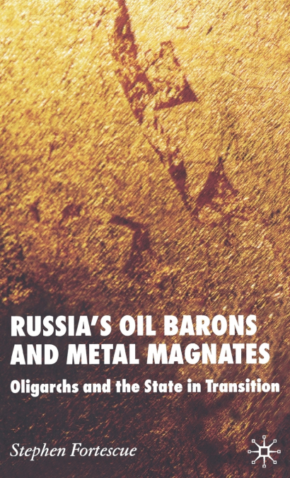 Russia’s Oil Barons and Metal Magnates