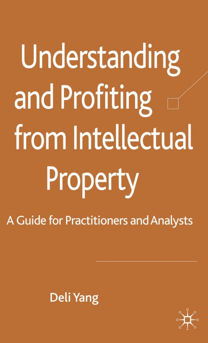 Understanding and Profiting from Intellectual Property