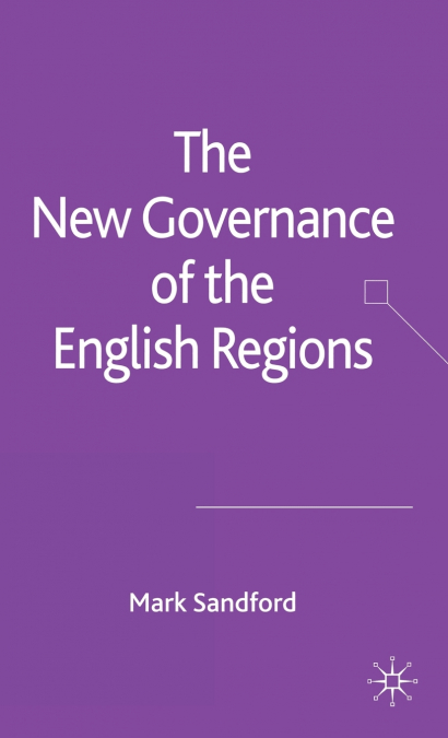 The New Governance of the English Regions