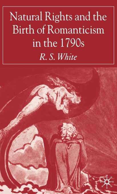 Natural Rights and the Birth of Romanticism in the 1790s