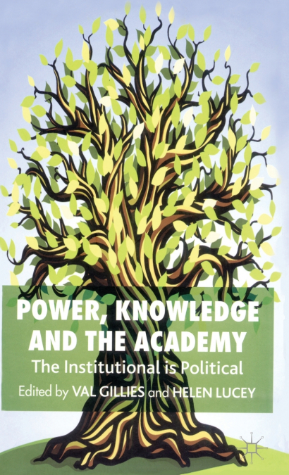 Power, Knowledge and the Academy