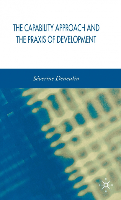 The Capability Approach and the Praxis of Development