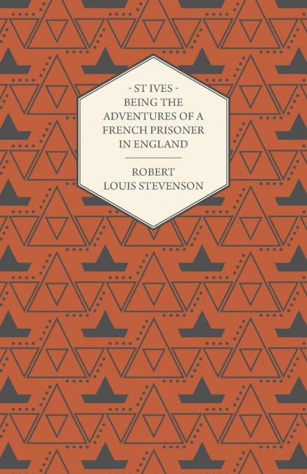St Ives - Being the Adventures of a French Prisoner in England