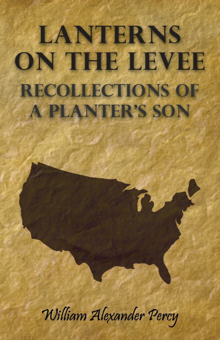 Lanterns on the Levee - Recollections of a Planter’s Son