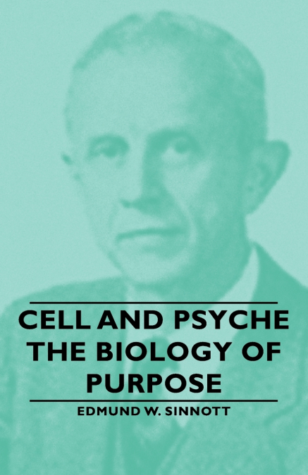 Cell and Psyche - The Biology of Purpose
