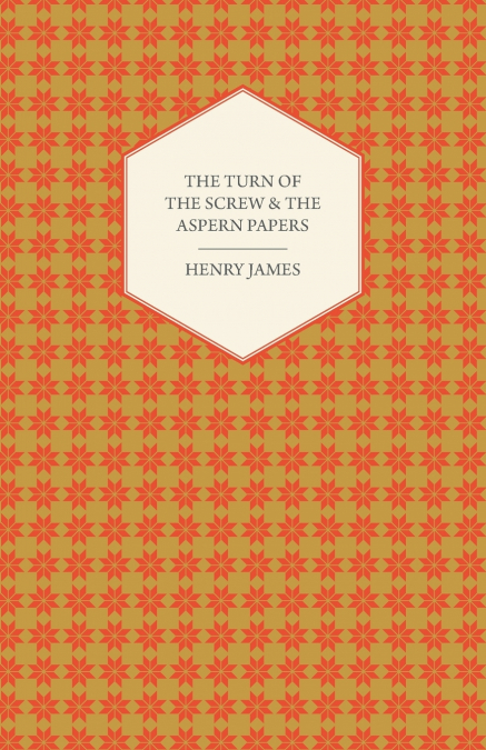 The Turn of the Screw & the Aspern Papers