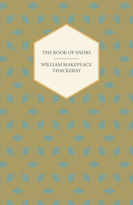 The Book of Snobs - Christmas Books and Sketches and Travels in London