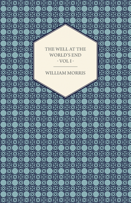 The Well at the World’s End - A Tale - Book I