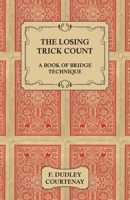 The Losing Trick Count - A Book of Bridge Technique
