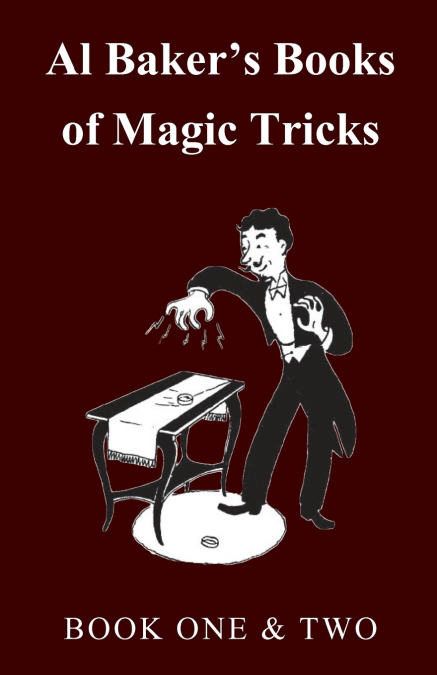 Al Baker’s Books of Magic Tricks - Book One & Two