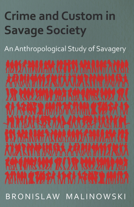 Crime and Custom in Savage Society
