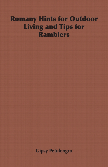 Romany Hints for Outdoor Living and Tips for Ramblers