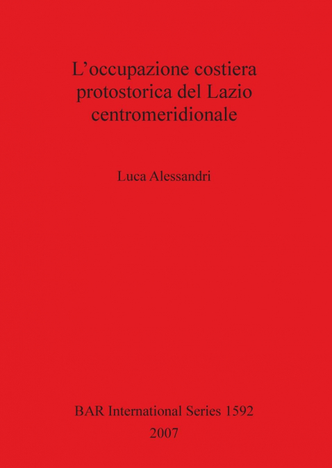 L’occupazione costiera protostorica del Lazio centromeridionale