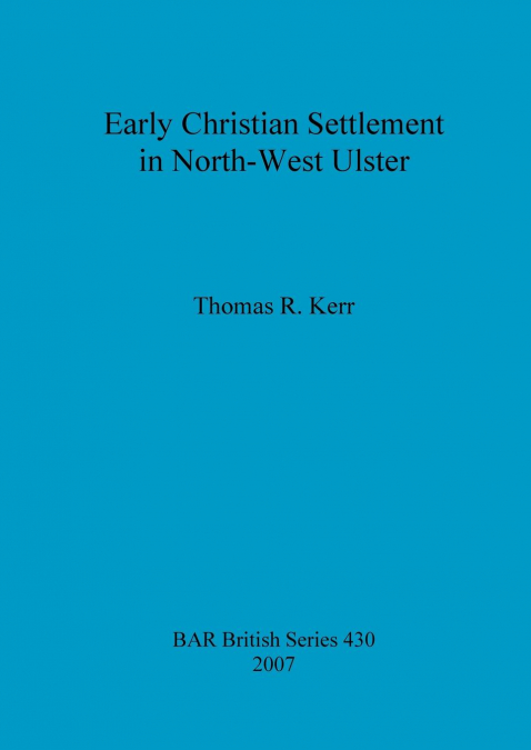 Early Christian Settlement in North-West Ulster