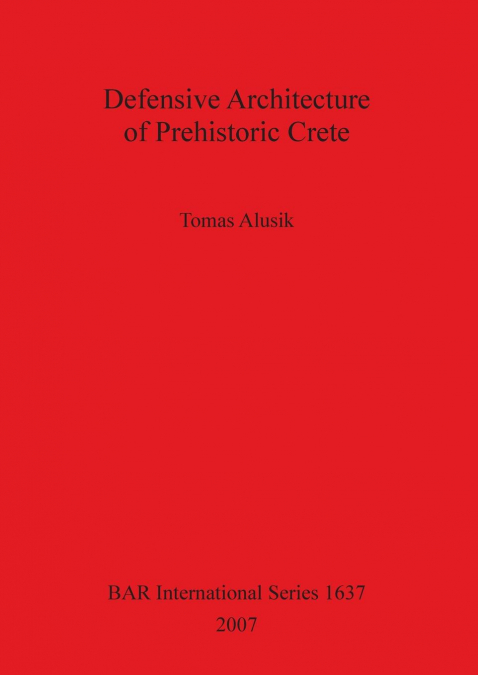 Defensive Architecture of Prehistoric Crete