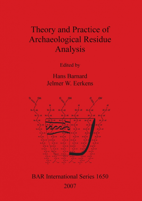 Theory and Practice of Archaeological Residue Analysis