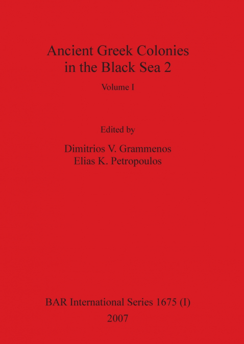 Ancient Greek Colonies in the Black Sea 2, Volume I