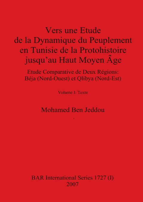Vers une Etude de la Dynamique du Peuplement en Tunisie de la Protohistoire jusqu’au Haut Moyen Âge (part i)