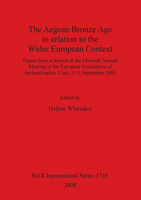 The Aegean Bronze Age in relation to the Wider European Context