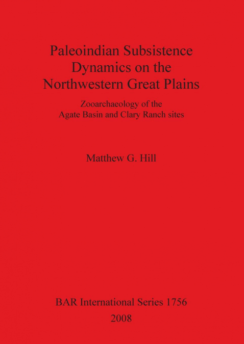 Paleoindian Subsistence Dynamics on the Northwestern Great Plains