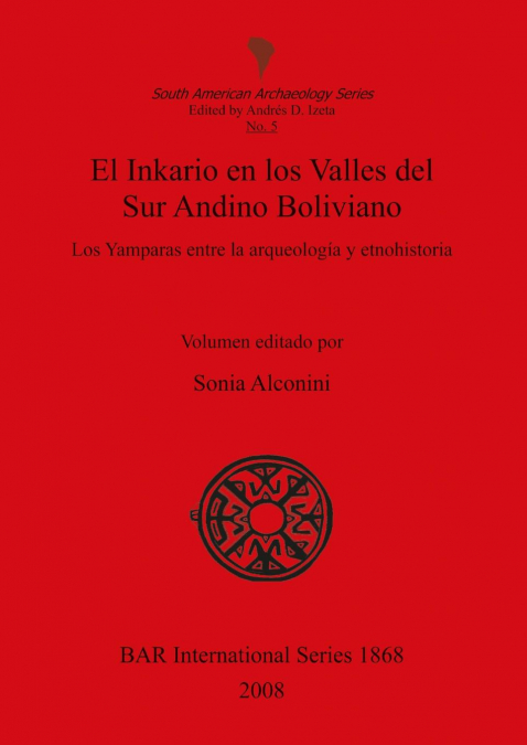 El Inkario en los Valles del Sur Andino Boliviano
