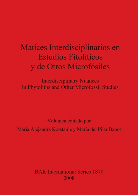 Matices Interdisciplinarios en Estudios Fitopolíticos y de Otros microfósiles