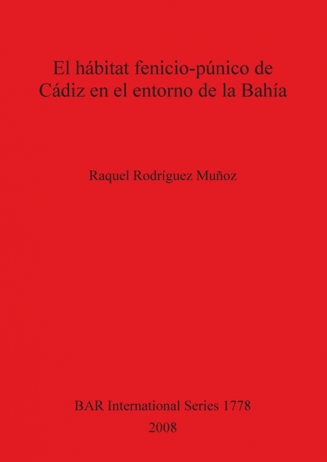 El hábitat fenicio-púnico de Cádiz en el entorno de la Bahía
