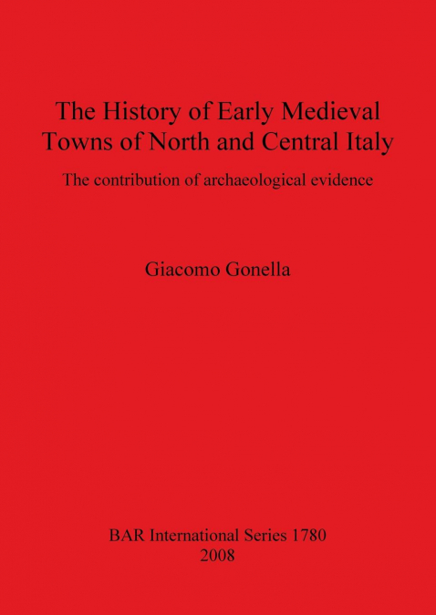 The History of Early Medieval Towns of North and Central Italy