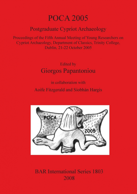 POCA 2005. Postgraduate Cypriot Archaeology