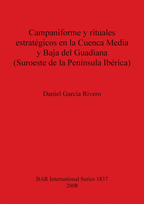 Campaniforme y rituales estratégicos en la Cuenca Media y Baja del Guadiana (Suroeste de la Península Ibérica)