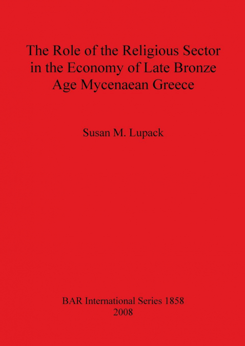 The Role of the Religious Sector in the Economy of Late Bronze Age Mycenaean Greece