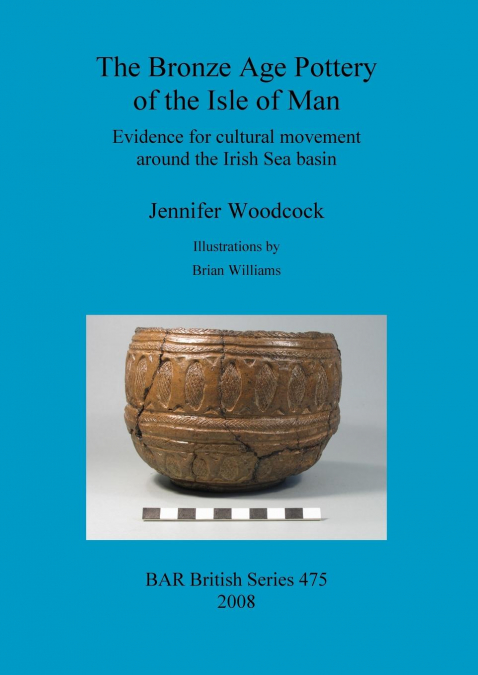 The Bronze Age Pottery of the Isle of Man