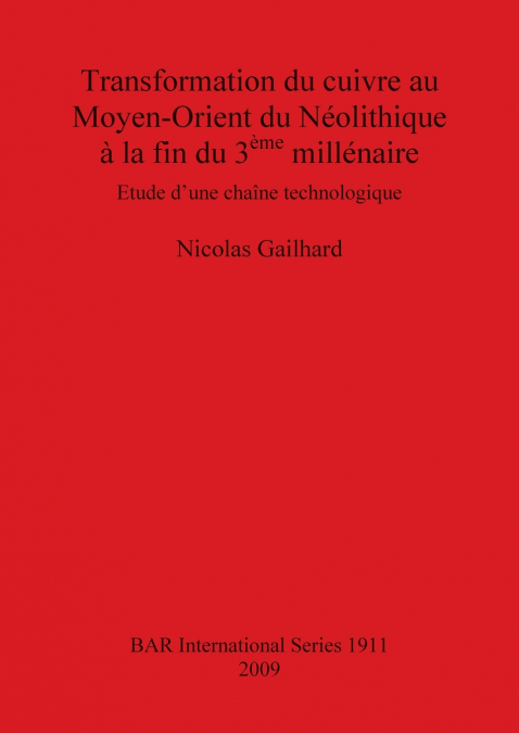 Transformation du cuivre au Moyen-Orient du Néolithique à la fin du 3ème millénaire